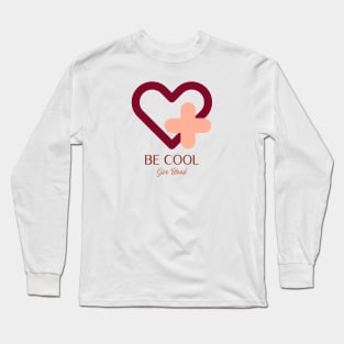 be cool give blood Long Sleeve T-Shirt